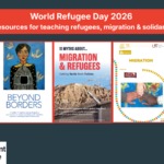 World Refugee Day 2026: 5 resources for teaching refuge, migration and solidarity